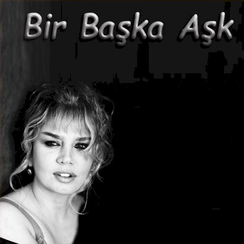 Bir Başka Aşk