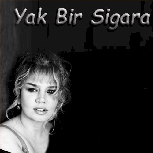 Yak Bir Sigara