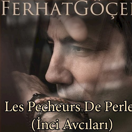 Les Pecheurs De Perles (İnci Avcıları)